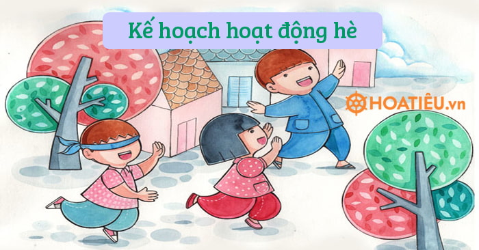 Kế hoạch tổ chức hoạt động hè năm 2023